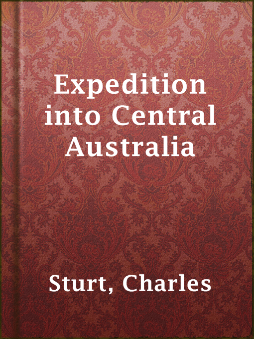 Title details for Expedition into Central Australia by Charles Sturt - Wait list